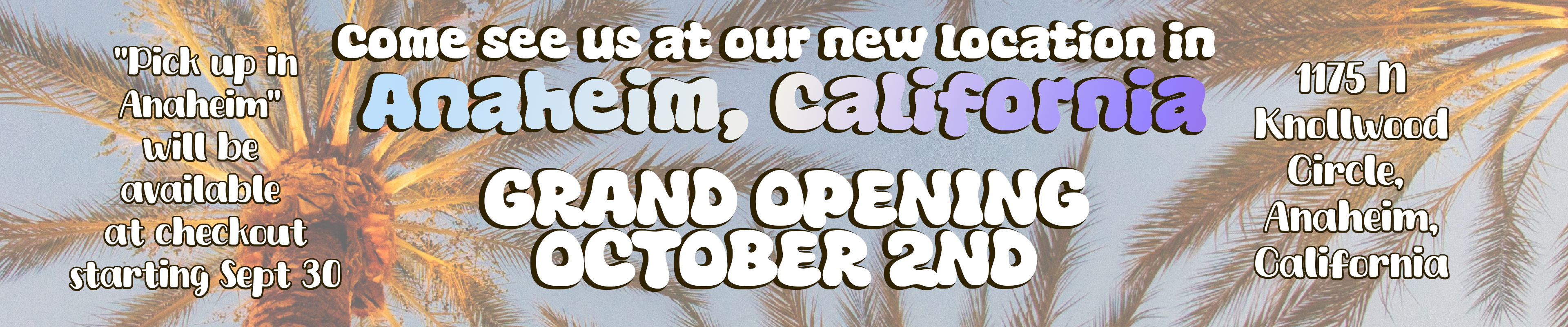 New Anaheim Location opening on October 2nd